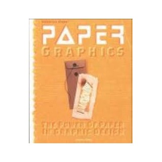 Paper graphics. The power of paper in graphic design (FIRST EDITION)